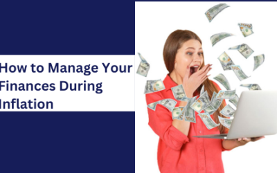 How to Manage Your Finances During Inflation: Smart Strategies for Rising Costs