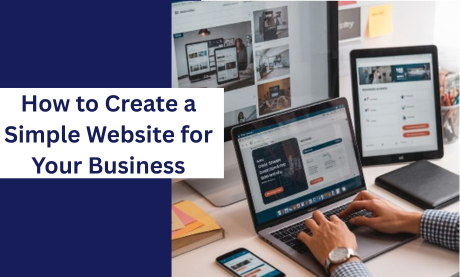 How to Create a Simple Website for Your Business Without Hiring a Developer (Step-by-Step Guide)