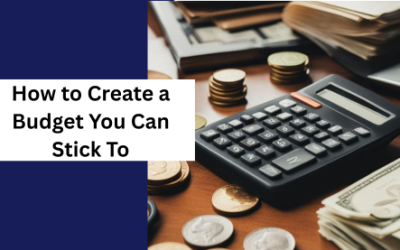 How to Create a Budget You Can Stick To