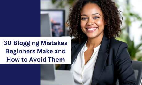 30 Blogging Mistakes Beginners Make and How to Avoid Them